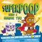 Superpoop Needs A Number Two - Preview