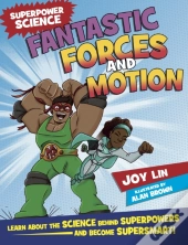 Superpower Science: Fantastic Forces And Motion