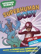 Superpower Science: The Superhuman Body