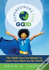 Superpowers For Good: The Skills You Can