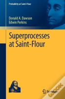 Superprocesses At Saint-Flour