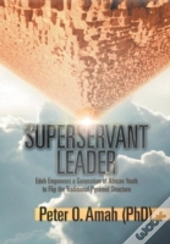 Superservant Leader: Edeh Empowers A Gen