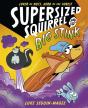 Supersized Squirrel And The Big Stink - Preview