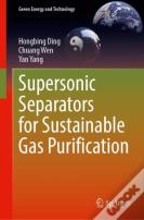 Supersonic Separators For Sustainable Gas Purification