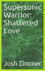 Supersonic Warrior: Shattered Love - Preview