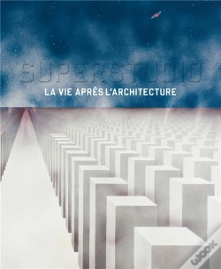 Capa do artigo Superstudio ; La Vie Après L'Architecture
