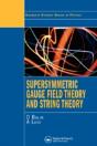 Supersymmetric Gauge Field Theory And String Theory - Preview