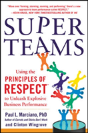Superteams: Using The Principles Of Respectâ„¢ To Unleash Explosive Business Performance - Preview