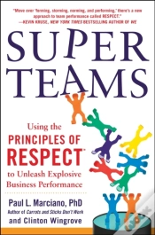 Capa do artigo Superteams: Using The Principles Of Respect(Tm) To Unleash Explosive Business Performance