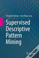 Supervised Descriptive Pattern Mining