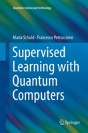 Supervised Learning With Quantum Computers - Preview