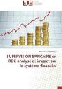 Supervision Bancaire En Rdc Analyse Et Impact Sur Le Systeme Financier - Preview
