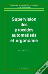 Supervision Des Procedes Automatises Et Ergonomie Traite Des Nouvelles Technologies Serie Automatiqu