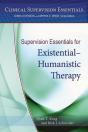 Supervision Essentials For Existentialâ€“Humanistic Therapy - Preview