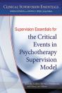 Supervision Essentials For The Critical Events In Psychotherapy Supervision Model - Preview