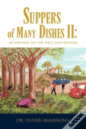 Suppers Of Many Dishes Ii: My Odyssey To