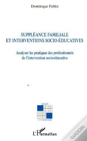 Capa do artigo Suppleance Familiale Et Interventions Socio-Educatives - Analyser Les Pratiques Des Professionnels