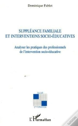 Capa do artigo Suppleance Familiale Et Interventions Socio-Educatives - Analyser Les Pratiques Des Professionnels