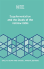 Supplementation And The Study Of The Hebrew Bible - Preview