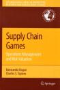 Supply Chain Games: Operations Management And Risk Valuation - Preview