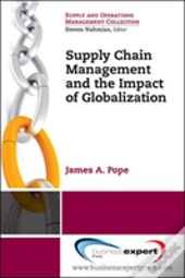 Supply Chain Management And The Impact Of Globalization