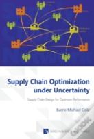 Supply Chain Optimization Under Uncertainty