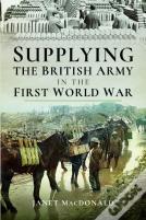 Supplying The British Army In The First World War