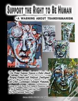 Capa do artigo Support The Right To Be Human -A Warning About Transhumanism   The Homo Sapiens Species Is Under Attack.  Merging Humans With Artificial Intelligence And Other Technologies Endangers Humanity.