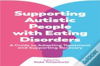 Supporting Autistic People With Eating Disorders