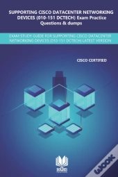 Supporting Cisco Datacenter Networking Devices (010-151 Dctech) Exam Practice Questions & Dumps