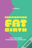 Supporting Fat Birth