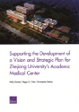Supporting The Development Of A Vision And Strategic Plan For Zhejiang University'S Academic Medical Center - Preview