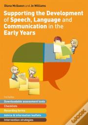 Supporting The Development Of Speech, Language And Communication In The Early Years