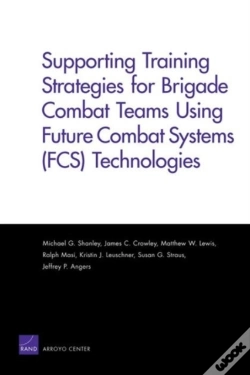 Capa do artigo Supporting Training Strategies For Brigade Combat Teams Using Future Combat Systems (Fcs) Technologies