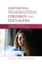 Supporting Traumatized Children And Teenagers - Preview