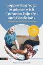 Supporting Yoga Students With Common Injuries And Conditions - Preview