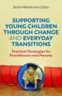 Supporting Young Children Through Change And Everyday Transitions - Preview