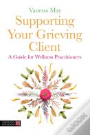 Supporting Your Grieving Client