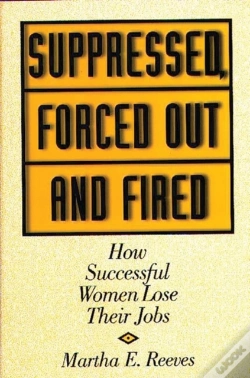 Capa do artigo Suppressed, Forced Out And Fired