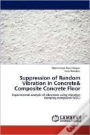 Suppression Of Random Vibration In Concrete& Composite Concrete Floor