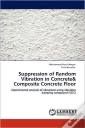 Suppression Of Random Vibration In Concrete& Composite Concrete Floor