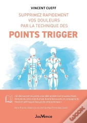 Supprimez Rapidement Vos Douleurs Par La Technique Des Points Trigger