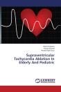 Supraventricular Tachycardia Ablation In Elderly And Pediatric - Preview