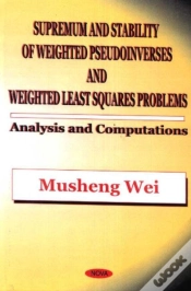 Capa do artigo Supremum & Stability Of Weighted Pseudoinverses & Weighted Least Squares Problems