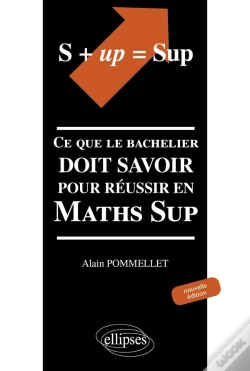 Capa do artigo S+Up=Sup ; Ce Que Le Bachelier Doit Savoir Pour Réussir En Maths Sup