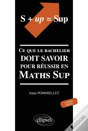 Capa do artigo S+Up=Sup ; Ce Que Le Bachelier Doit Savoir Pour Réussir En Maths Sup