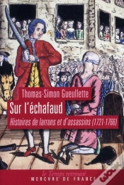 Capa do artigo Sur L Echafaud  Histoires De Larrons Et D Assassins  (1721-176