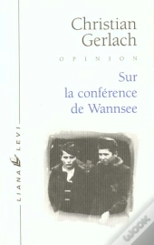 Sur La Conference De Wannsee ; De La Decision D'Ex