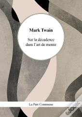 Sur La Décadence Dans L'Art De Mentir