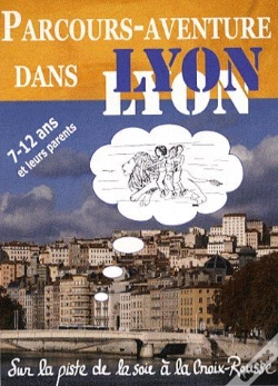 Capa do artigo Sur La Piste De La Croix-Rousse ; Parcours-Aventure Dans Lyon